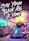 Stay Your Black A...