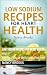 Low sodium recipes for hear...