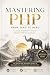 Mastering PHP From Zero to ...