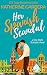 Her Spanish Scandal by Katherine Garbera Her Spanish Scandal by Katherine Garbera
