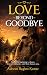 Love Beyond Goodbye