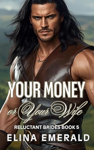 Your Money or Your Wife (Reluctant Brides Book 5)