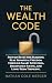 THE WEALTH CODE: Proven Rul...