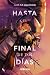 Hasta el final de tus días
