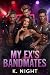 MY EX’S BANDMATES: A Revers...