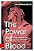 The Power of Blood: Blood a...