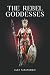 The Rebel Goddesses by Alex Tarapowski