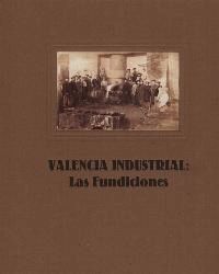 Valencia industrial: las fundiciones