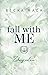 Fall with Me - Zuhanj velem (Playing for Keeps, #4)