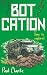 Botcation by Paul Clarke Botcation by Paul Clarke