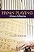 Hymn Playing: A Modern Coll...