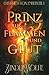 Prinz aus Flammen und Glut:...