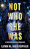Not Who She Was: ...