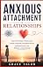 Anxious Attachment in Relationships by Grace Valor