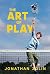 The Art of Play by Jonathan Zolin