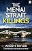 THE MENAI STRAIT KILLINGS: ...
