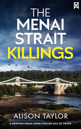 THE MENAI STRAIT KILLINGS: A gripping Welsh crime thriller full of twists (Detective McKenna Welsh Crime Mysteries Book 5)