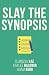 Slay The Synopsis by Kaylee Baldwin