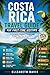 Costa Rica Travel Guide for...