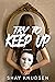 Try to Keep Up