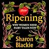 Ripening: Why Wom...