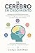 El Cerebro en Crecimiento: ...