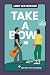 Take a Bow: A Small Town Ho...