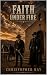 Faith Under Fire by Christopher Ray Faith Under Fire by Christopher Ray