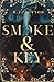 Smoke and Key