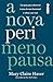 A Nova Perimenopausa: Um gu...