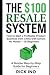 The $100 Resale System: How...