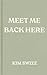 Meet Me Back Here