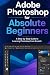 Adobe Photoshop for Absolute Beginners by PASINDU PARACKRAMA