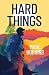 Hard Things by Marc Hopkins
