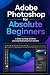 Adobe Photoshop for Absolute Beginners by PASINDU PARACKRAMA