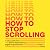 How to Stop Scrolling by Ruby Ryba