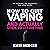 How to Quit Vaping and Actu...