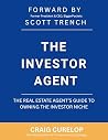 The Investor Agent: The Real Estate Agent's Guide to Owning The Investor Niche