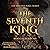 The Seventh King: The Seven...
