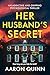 Her Husband's Secret by Aaron Quinn