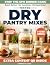Tested Dry Pantry Mixes by Hannah M. Cole