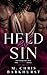Held By Sin: A Mafia Love Triangle Alpha Male Forced-Proximity Reverse-Harem Romance