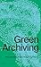 Green Archiving: Imaginaries of Archival Futures