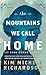 The Mountains We Call Home (The Book Woman of Troublesome Creek, #3)