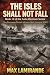 The Isles Shall Not Fall: Book 12 of the Axis Alternate Series (Axis Alternate: Hitler and Stalin allied)