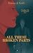 All These Broken Parts (The...