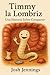 Timmy la Lombriz by Josh Jennings