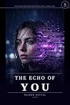 THE ECHO OF YOU: ...
