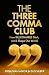The Three Comma Club by Jonathan Ancer The Three Comma Club by Jonathan Ancer