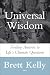 Universal Wisdom by Brett Kelly